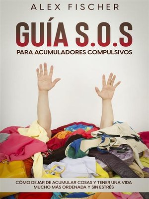 cover image of Guía S.O.S. para Acumuladores Compulsivos